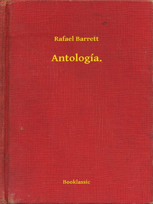 Title details for Antología. by Rafael Barrett - Available